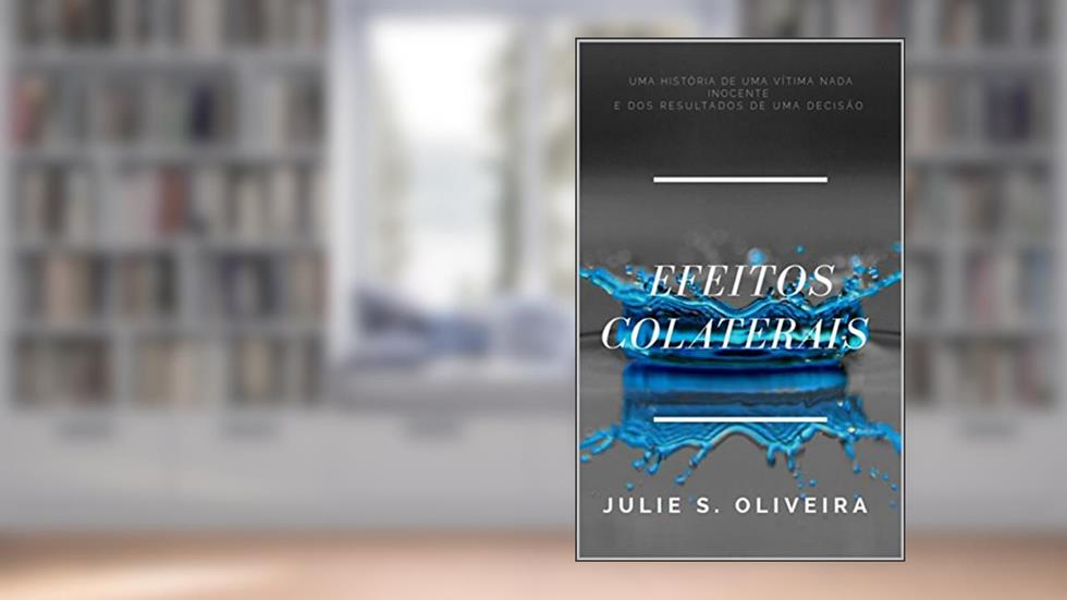 Efeitos Colaterais (Absolutismo Livro 1), do autor Julie S.Oliveira
