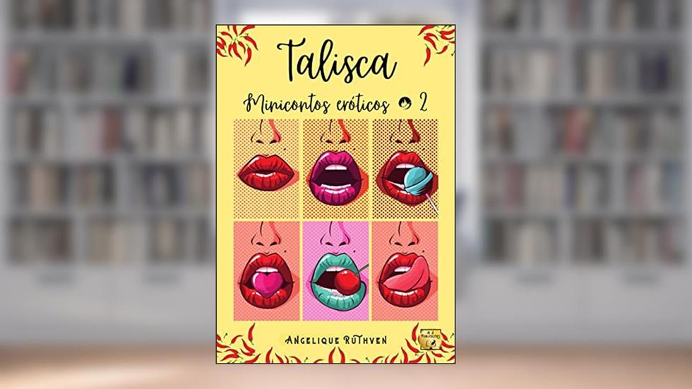 Talisca: Minicontos eróticos 2 (Vontades eróticas), do autor Angelique Ruthven