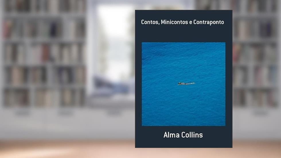 Contos, Minicontos e Contraponto, do autor Alma Collins