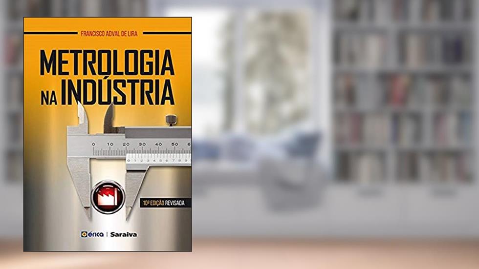Metrologia na Indústria, do autor Francisco Adval de Lira