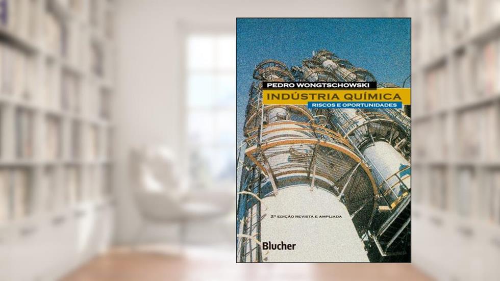 Indústria Química: Riscos e Oportunidades, do autor Pedro Wongtschowski