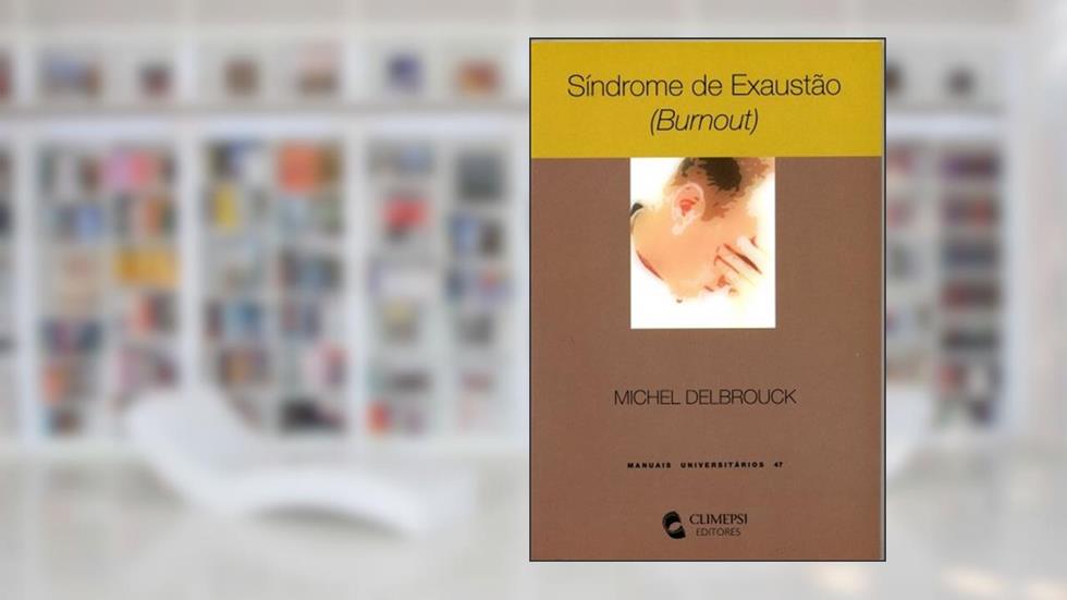 Síndrome de Exaustão (Burnout), do autor Michel Delbrouck