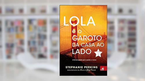 Capa de LOLA E O GAROTO DA CASA AO LADO - (7204), do autor STEPHANIE PERKINS(.)