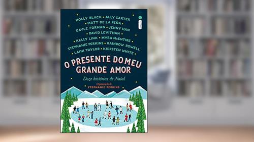 Capa de O presente do meu grande amor: Doze histórias de Natal, do autor Stephanie Perkins