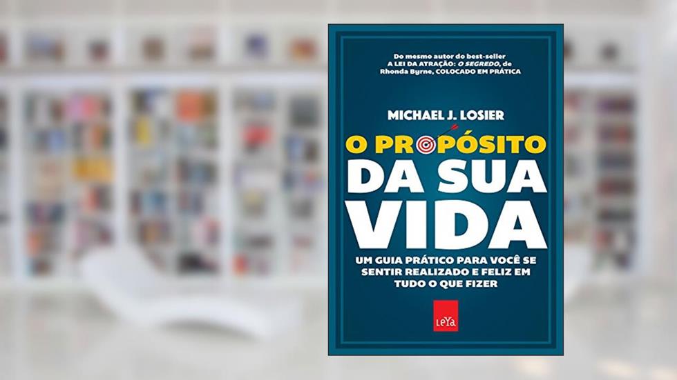 O propósito da sua vida - Edição Slim: Um guia prático para você se sentir realizado e feliz em tudo o que fizer, do autor Michael J. Losier