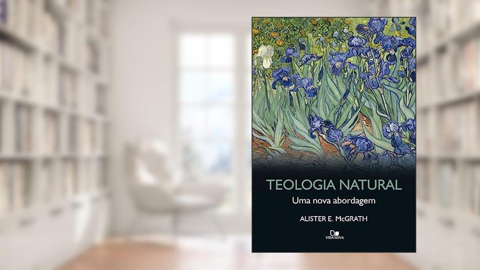 Teologia Natural, do autor Alister E. McGrath