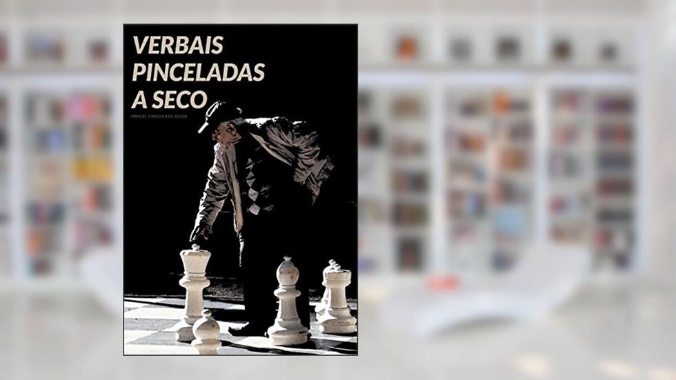 VERBAIS PINCELADAS A SECO: A METAMORFOSE DA VIDA, do autor MANUEL D`ANGOLA DE SOUSA
