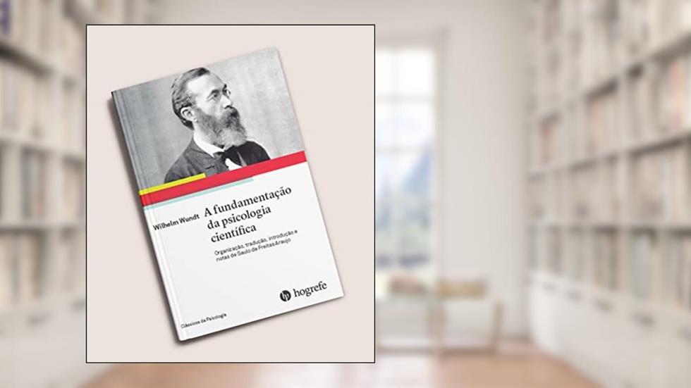A Fundamentação da Psicologia Científica, do autor Wihelm Wundt