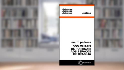 Capa de Dos murais de Portinari aos espaços de Brasília, do autor Mario Pedrosa