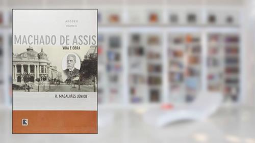 Capa de Apogeu - Vida e obra de Machado de Assis, do autor R. Magalhães Junior
