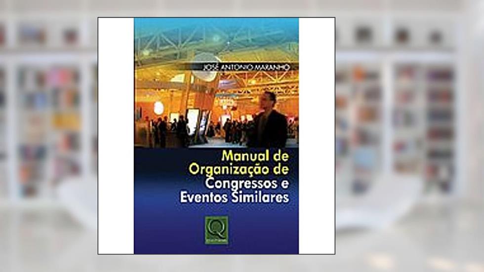 Manual de Organização de Congressos e Eventos Similares, do autor Jose Antonio Maranho