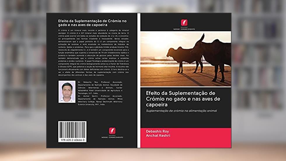 Efeito da Suplementação de Crómio no gado e nas aves de capoeira: Suplementação de crómio na alimentação animal, do autor Debashis Roy; Anchal Keshri