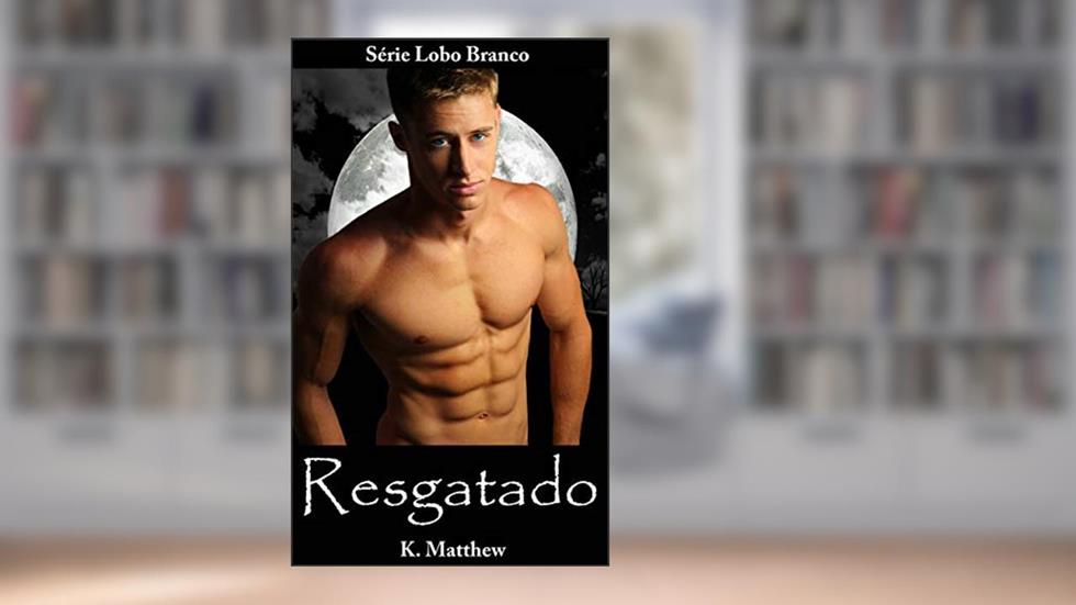 Resgatado, do autor K. Matthew