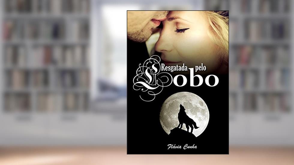 Resgatada pelo Lobo : Lobos de Springville - 2 (O início), do autor Flávia Cunha