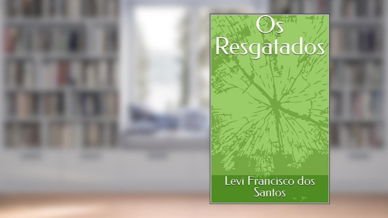 Os Resgatados, do autor Levi Francisco dos Santos