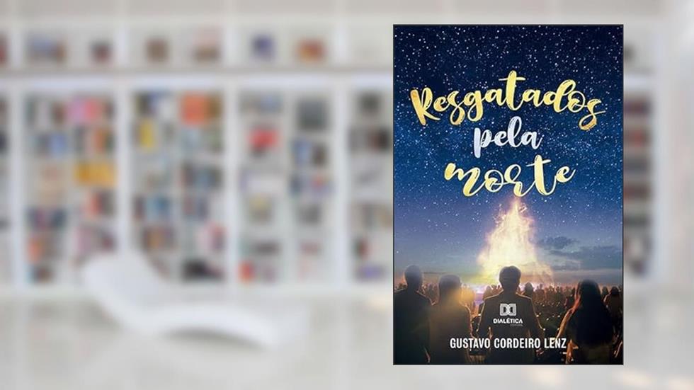 Resgatados pela morte, do autor Gustavo Cordeiro Lenz