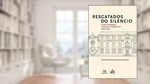 Capa de Resgatados do Silêncio: Surdez e Pedagogia: o Instituto Araújo Porto (1893-1945), do autor Maximina Maria Girão da Cunha Ribeiro