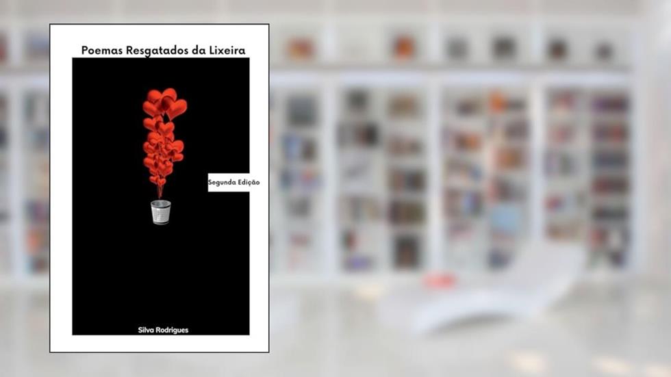 POEMAS RESGATADOS DA LIXEIRA, do autor SILVA RODRIGUES