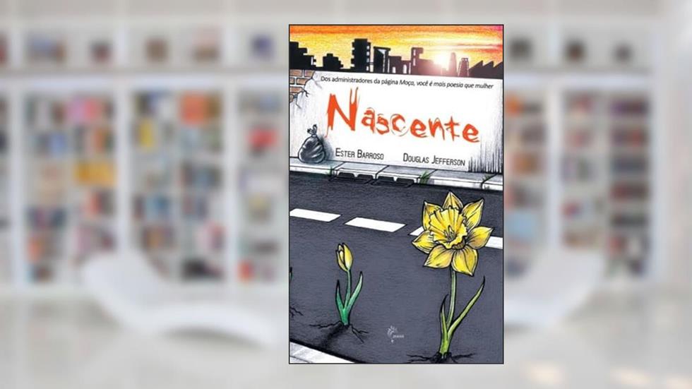 Nascente, do autor Barroso, Ester/Jefferson, Douglas