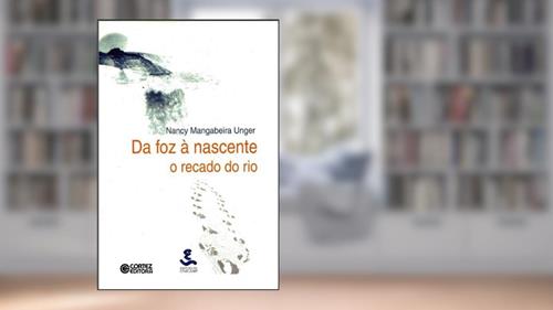 Capa de Da Foz à Nascente, do autor Nancy Mangabeira Unger