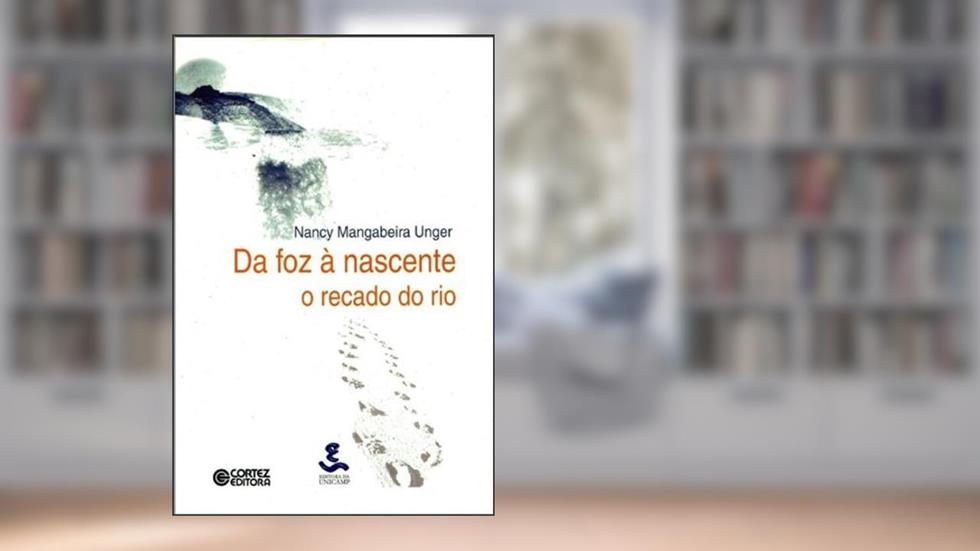 Da Foz à Nascente, do autor Nancy Mangabeira Unger