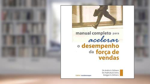 Capa de Manual Completo Para Acelerar o Desempenho da Força de Vendas, do autor Andris A. Zoltners