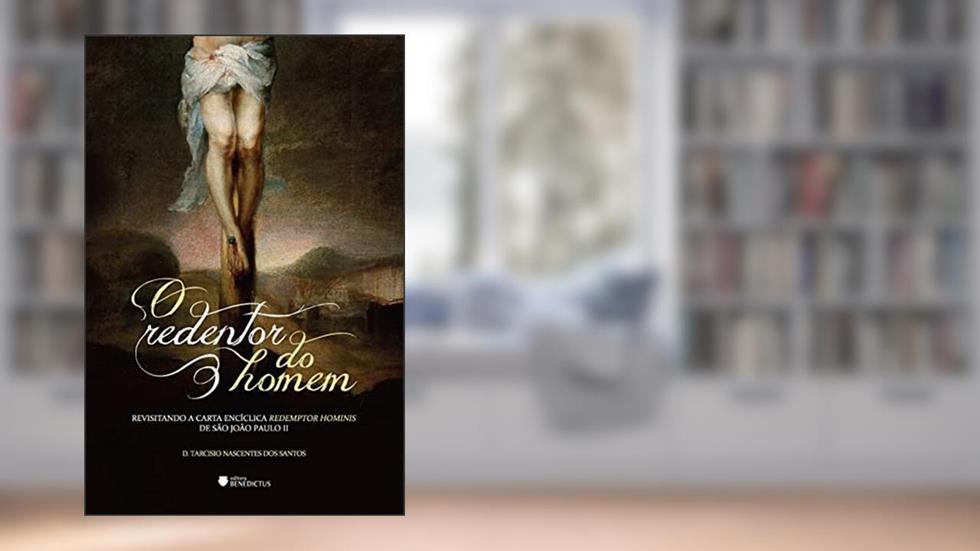 O redentor do homem, do autor Dom Tarcisio Nascentes dos Santos