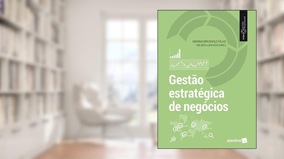 Gestão estratégica de negócios: 3, do autor Nelson Ludovico