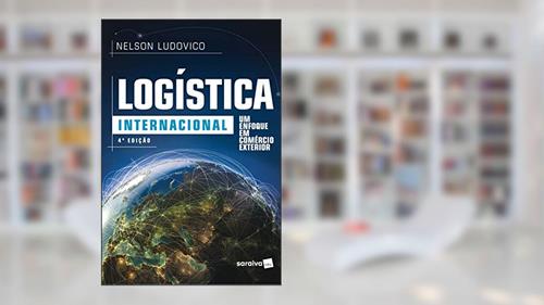 Capa de Logística internacional: Um enfoque em comércio exterior, do autor Nelson Ludovico