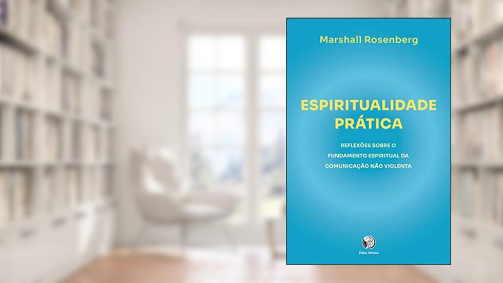 ESPIRITUALIDADE PRATICA: REFLEXÕES SOBRE O FUNDAME, do autor Marshall Rosemberg