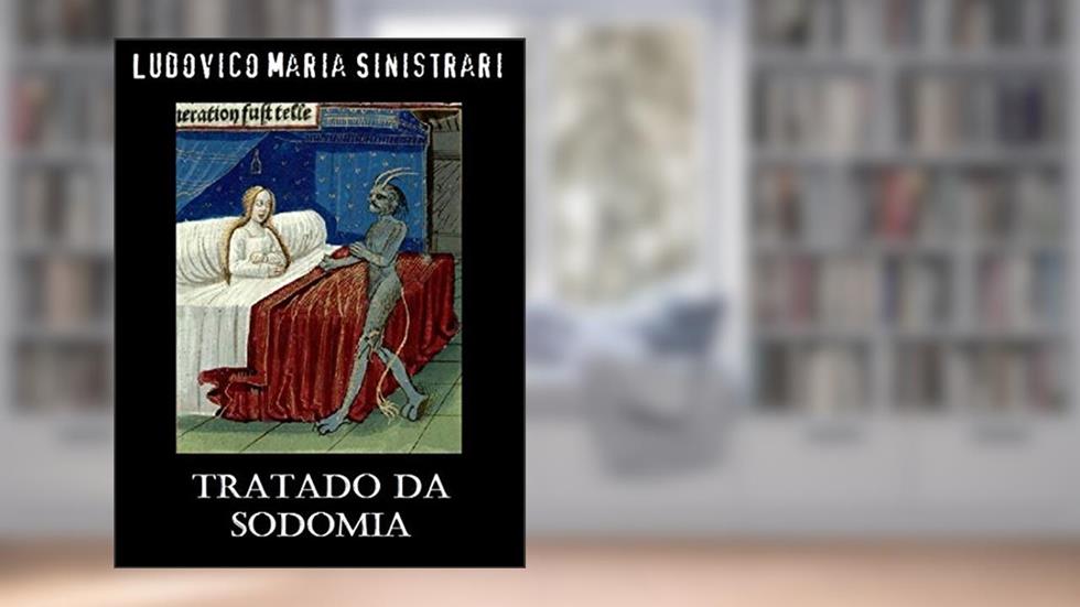 Tratado da Sodomia, do autor Ludovico Maria Sinistrari