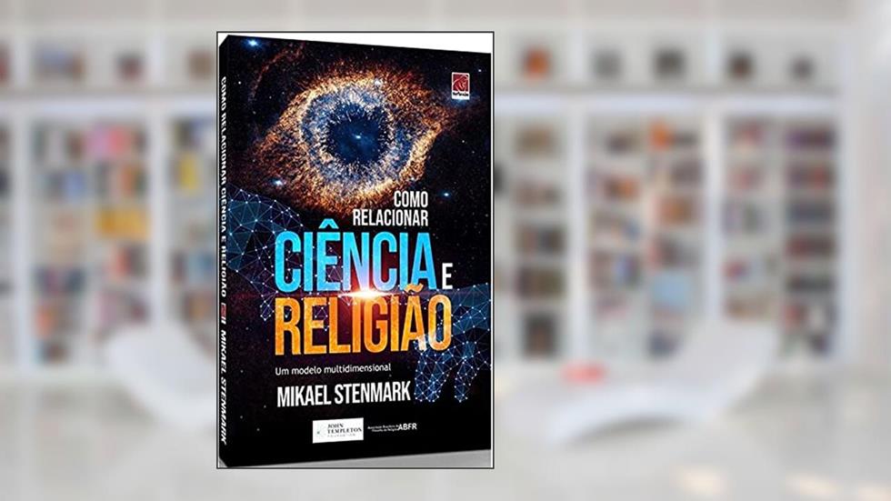 Como Relacionar Ciência e Religião, do autor Mikael Stenmark