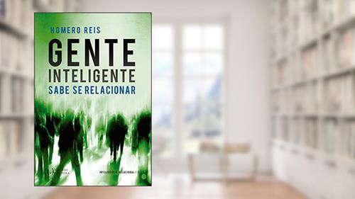 Capa de Gente Inteligente Sabe Se Relacionar, do autor Homero Reis