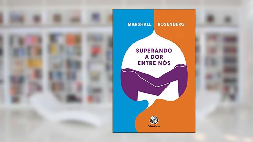 Superando a dor entre nós: restabelecimento e reconciliação sem fazer concessões, do autor Marshall Rosemberg