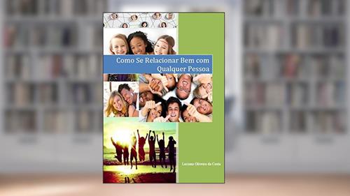 Capa de Como Se Relacionar Bem Com Qualquer Pessoa, do autor Luciana Oliveira da Costa