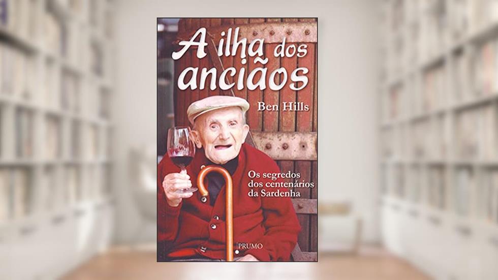 A Ilha Dos Anciãos - Os Segredos Dos Centenários, do autor Ben Hills