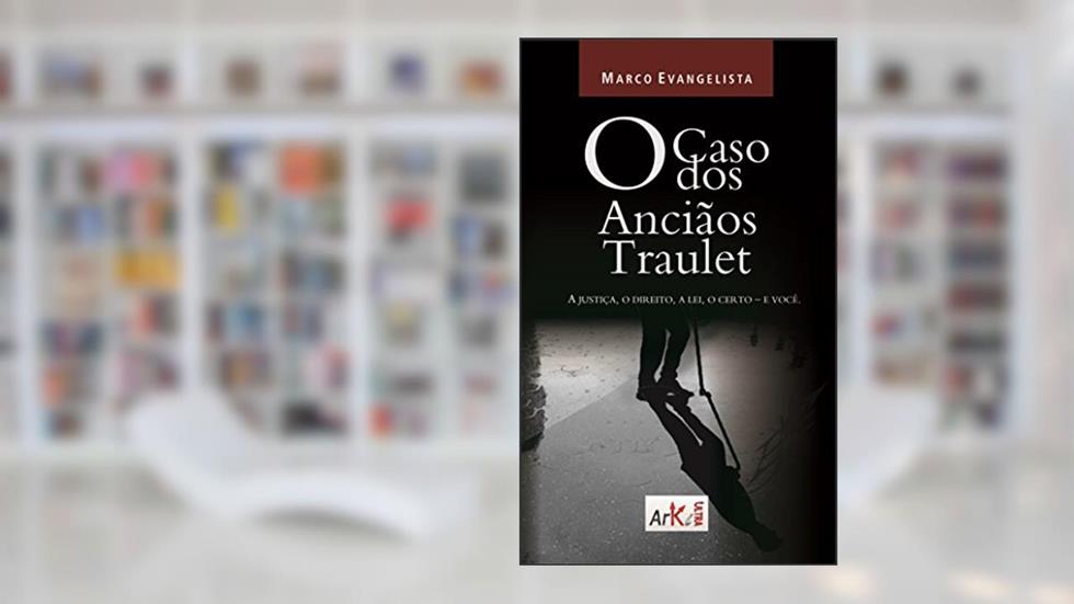 O caso dos Anciãos Traulet, do autor MARCO EVANGELISTA