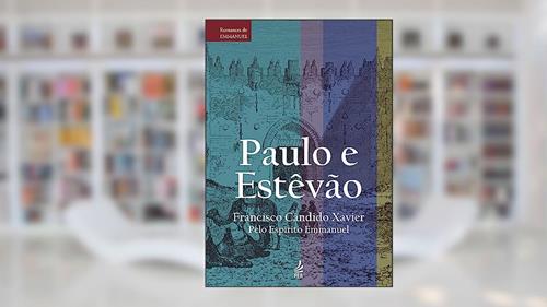 Capa de Paulo e Estêvão, do autor Francisco Cândido Xavier; Emmanuel