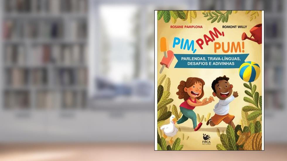 Pim, Pam, Pum! - Parlendas, Trava-línguas, Desafios e Adivinhas, do autor Rosane Pamplona