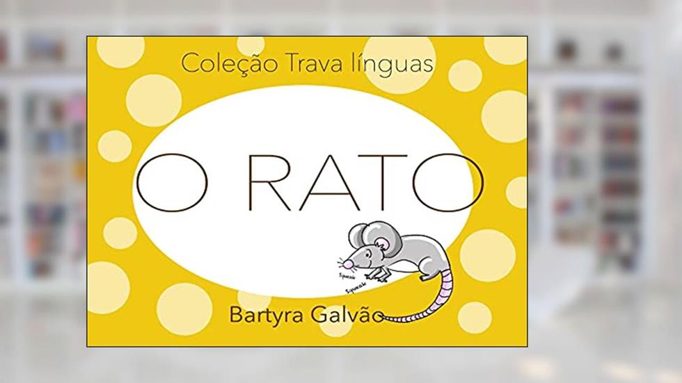O Rato: Trava-Línguas Ilustrado, do autor Bartyra Galvão