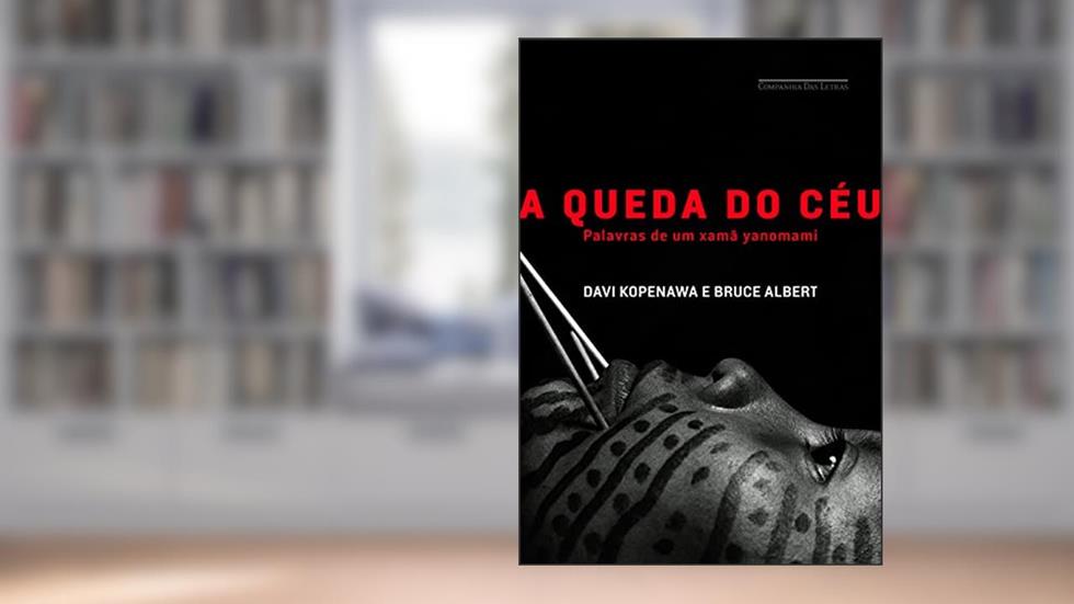 A queda do céu, do autor Davi Kopenawa; Bruce Albert