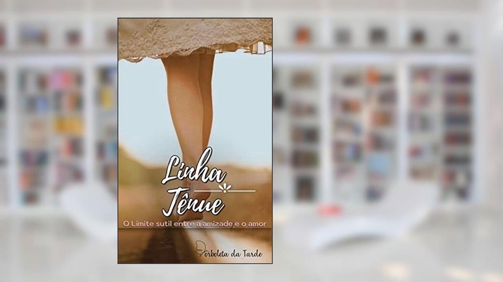 Linha Tênue, do autor Borboleta da Tarde