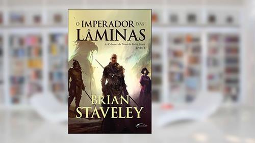 Capa de O IMPERADOR DAS LAMINAS - AS CRONICAS DO TRONO DE PEDRA: Série As Crônicas do Trono de Pedra Bruta: Livro I, do autor BRIAN STAVELEY