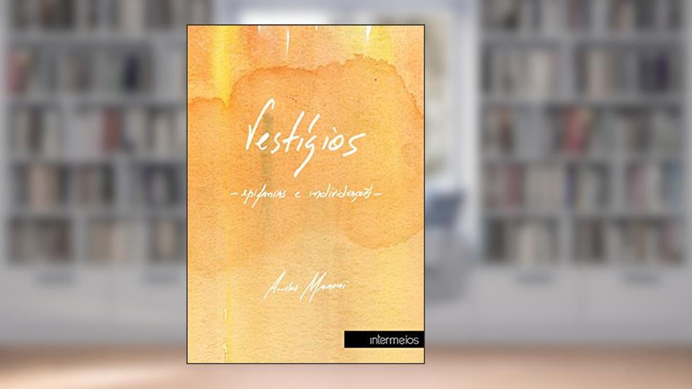 Vestígios: epifanias e individuações, do autor Amnéris Maroni