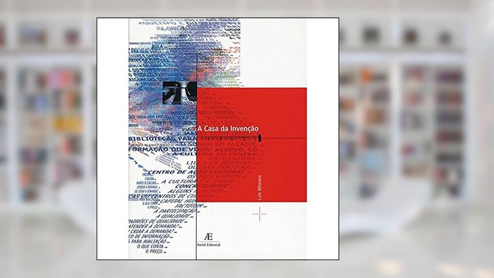 A Casa da Invenção: Biblioteca Centro de Cultura, do autor Luís Milanesi
