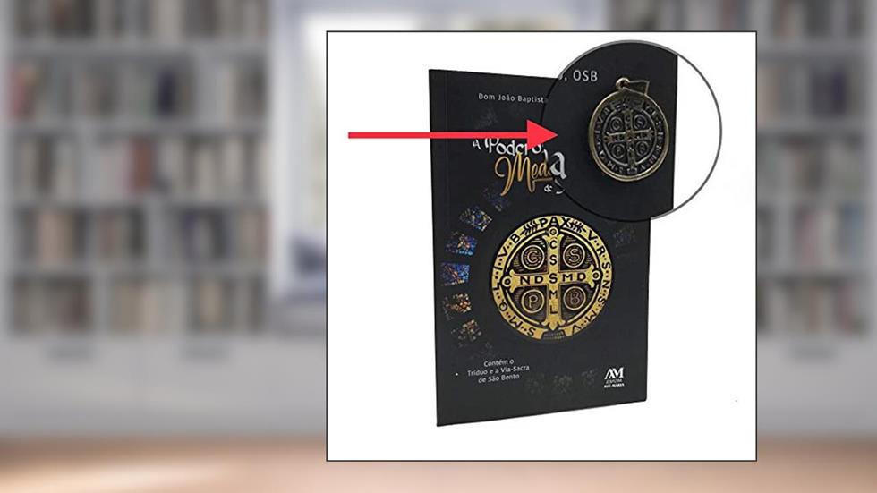 A poderosíssima medalha de São Bento - Contém o Tríduo e a Via-Sacra de São Bento, do autor Dom João Baptista