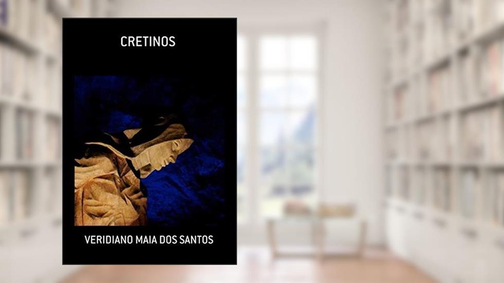 Cretinos, do autor Veridiano Maia Dos Santos