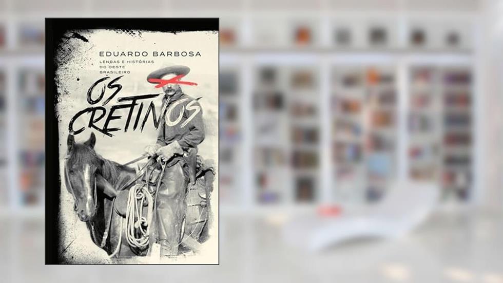 Os Cretinos, do autor Eduardo Barbosa