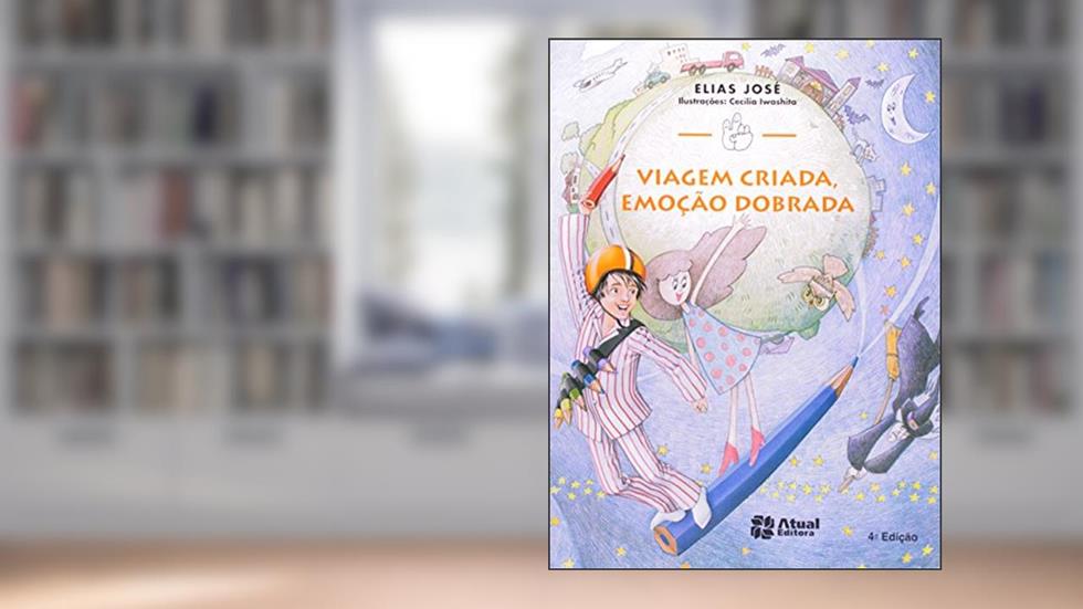 Viagem Criada, Emoção Dobrada, do autor Elias José