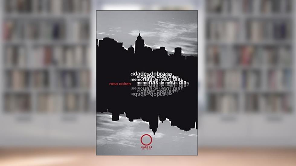 Cidades Dobradas, do autor Rosa Cohen